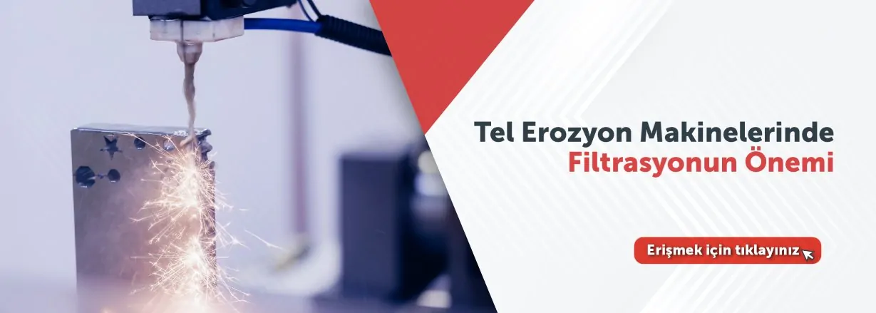Tel Erozyon Makinelerinde Filtrasyonun Önemi